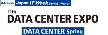 11th Data Center Expo / Japan IT week 2019 Spring